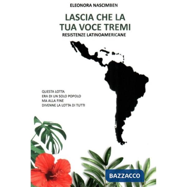 Lasci che la tua voce tremi. Resistenze latinoamericane
