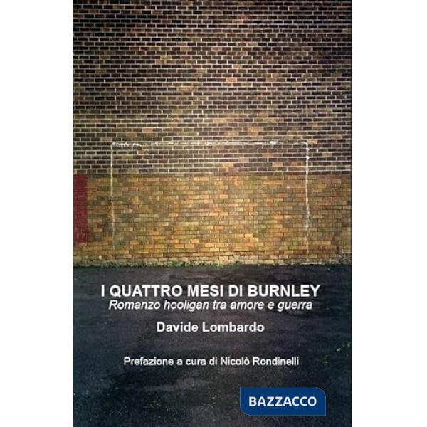 Quattro mesi di Burnley. Romanzo hooligan tra amore e guerra (I)