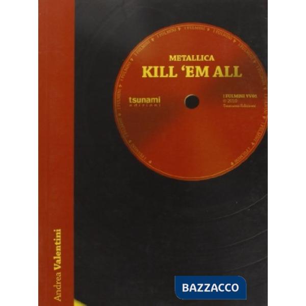 Kill 'em all. Ediz. italiana