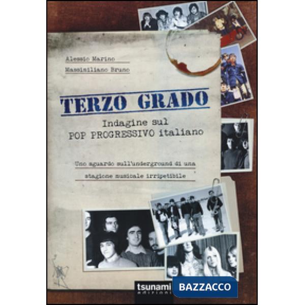 Terzo grado. Indagine sul pop progressivo italiano. Uno sguardo sull'underground