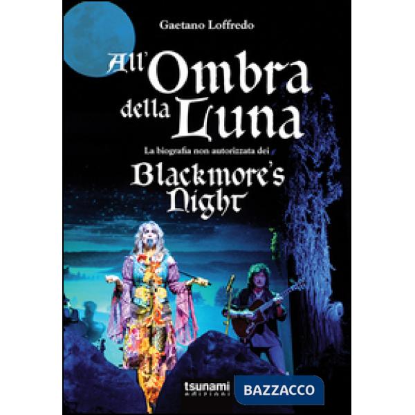 All'ombra della luna. La biografia non autorizzata dei Blackmore's night