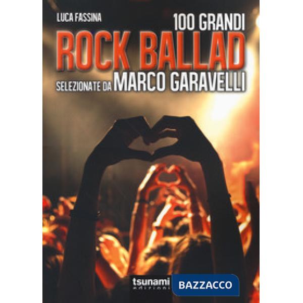 Rock ballads selezionate da Marco Garavelli