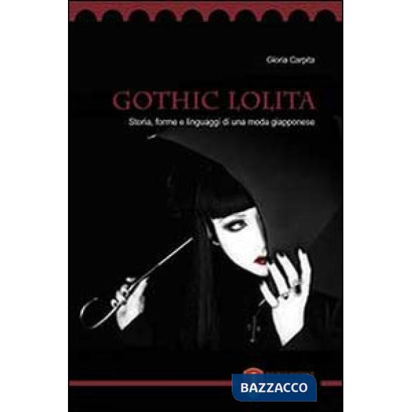 Gothic Lolita. Storia, forme e linguaggi di una moda giapponese