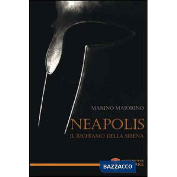 Neapolis. Il richiamo della sirena