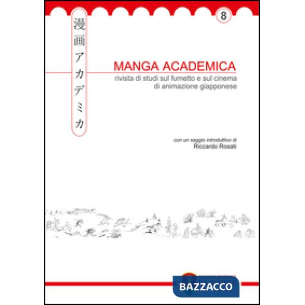Manga Academica. Rivista di studi sul fumetto e sul cinema di animazione giapponese (2015). Vol. 8