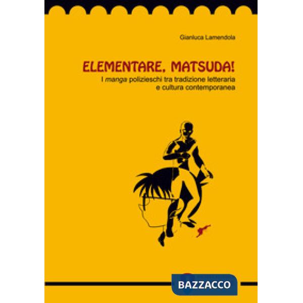 Elementare, Matsuda! I «manga» polizieschi tra tradizione letteraria e cultura contemporanea