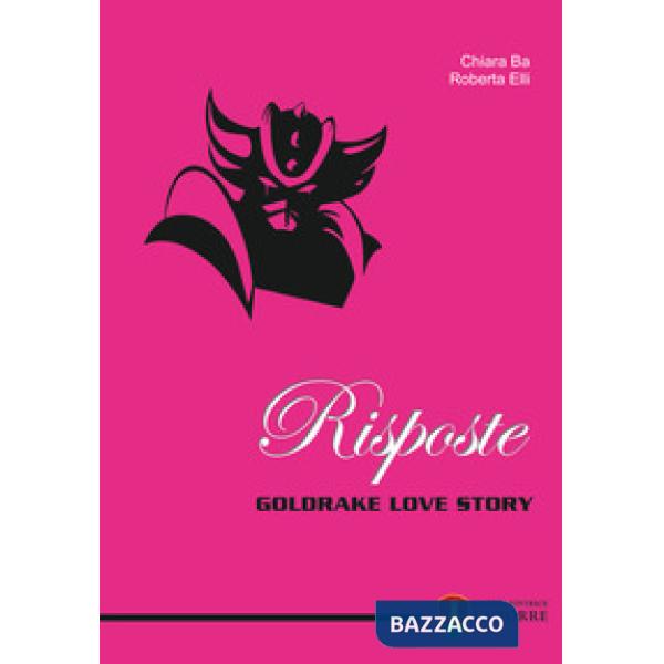 Risposte. Goldrake love story