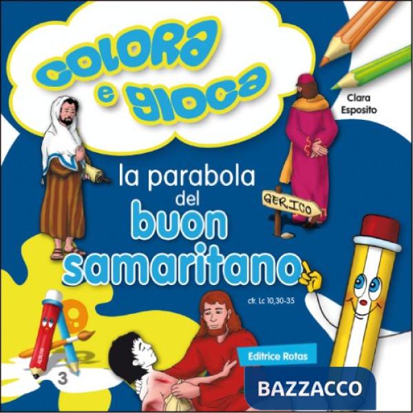 Parabola del buon samaritano. Colora e gioca (La)