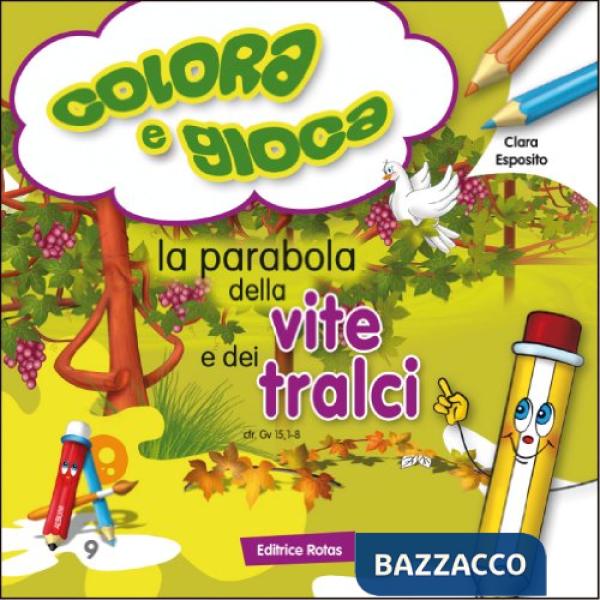 Parabola della vite e dei tralci. Colora e gioca. Ediz. illustrata (La)