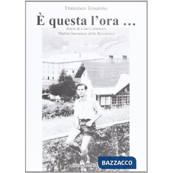 «È questa l'ora» (Diario di Lino Camonico)