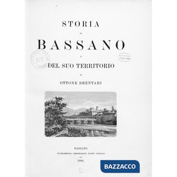 Storia di Bassano e del suo territorio (rist. anastatica 1884)