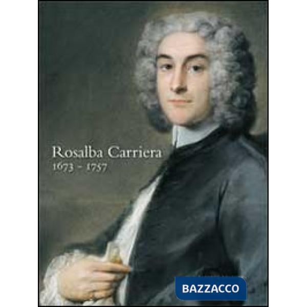 Rosalba Carriera (1673-1757). Atti del convegno internazionale di studi (26-28 aprile 2007)