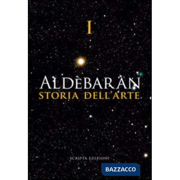 Aldebaran. Storia dell'arte. Vol. 1