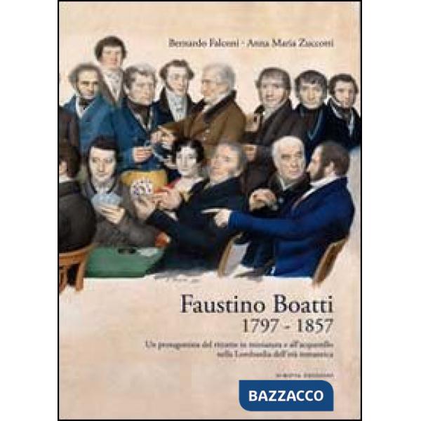 Faustino Boatti 1797-1857. Un protagonista del ritratto in miniatura e dell'acqu
