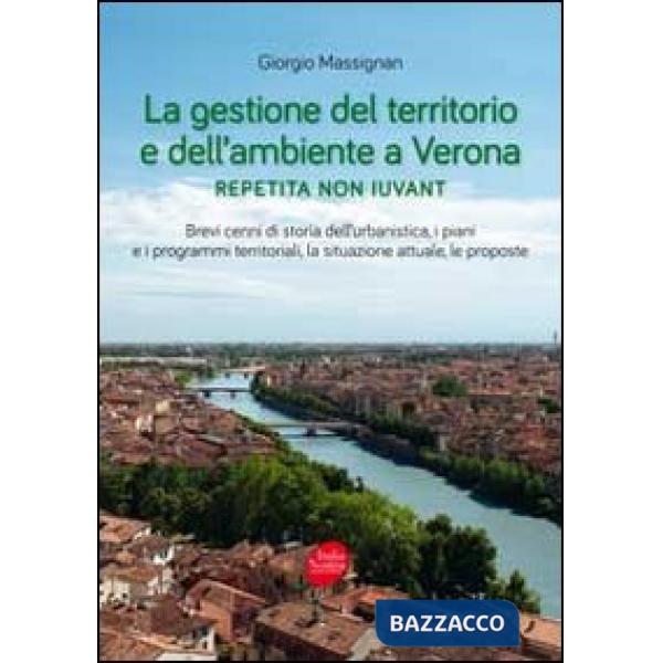 Gestione del territorio e dell'ambiente a Verona. Repetita non iuvant (La)