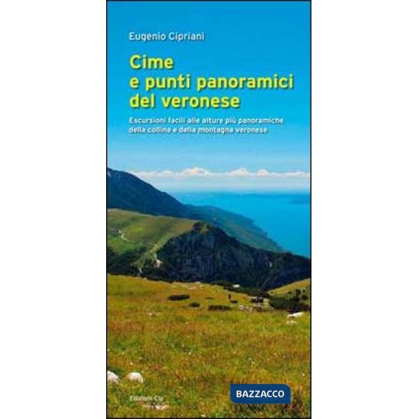 Cime e punti panoramici del veronese. Escursioni facili alle alture più panorami