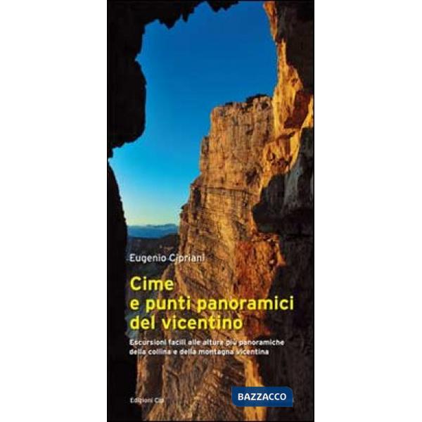 Cime e punti panoramici del vicentino. Escursioni facili alle alture più panoram