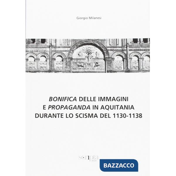 Bonifica delle immagini e propaganda in Aquitania durante lo scisma del 1130-1138