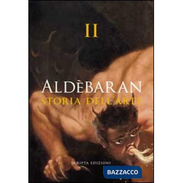 Aldèbaran. Storia dell'arte. Ediz. illustrata. Vol. 2