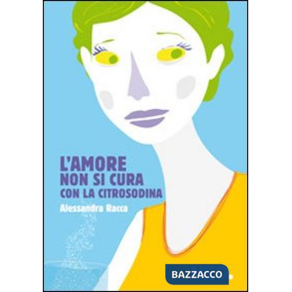 Amore non si cura con la citrosodina (L')