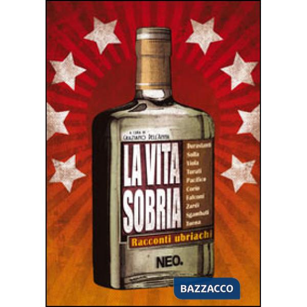 Vita sobria. Racconti ubriachi (La)