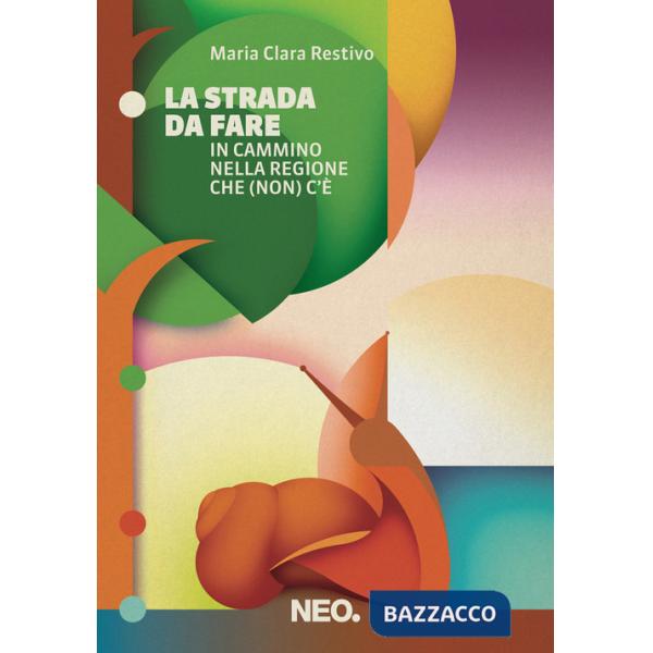 Strada da fare. In cammino nella regione che (non) c'è (La)