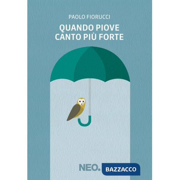 Quando piove canto più forte