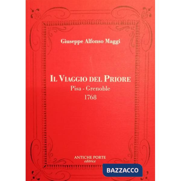 Viaggio del Priore. Pisa-Grenoble 1768 (Il)