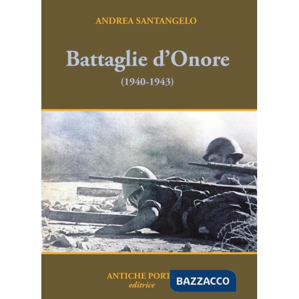 Battaglie d'onore. Scontri della seconda guerra mondiale (1940-'43)