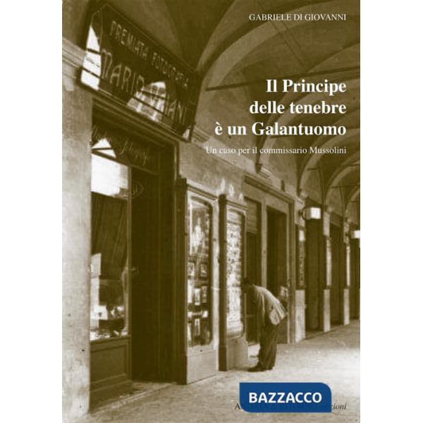 Principe delle tenebre è un galantuomo. Un caso per il commissario Mussolini (Il)