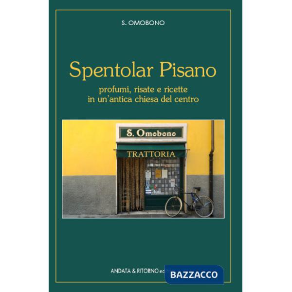 Spentolar Pisano. Profumi, risate e ricette in un'antica chiesa del centro