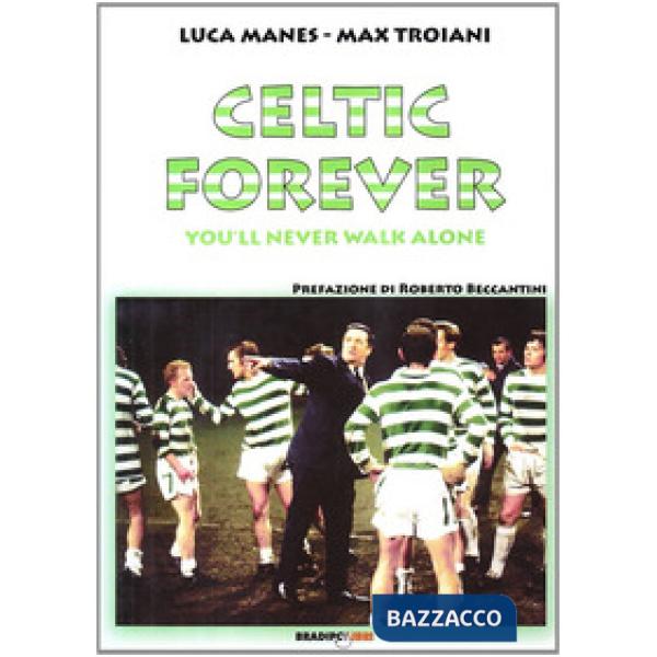 Celtic forever. You'll never walk alone