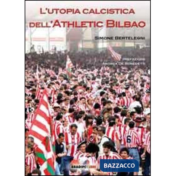 Utopia calcistica dell'Athletic Bilbao (L')