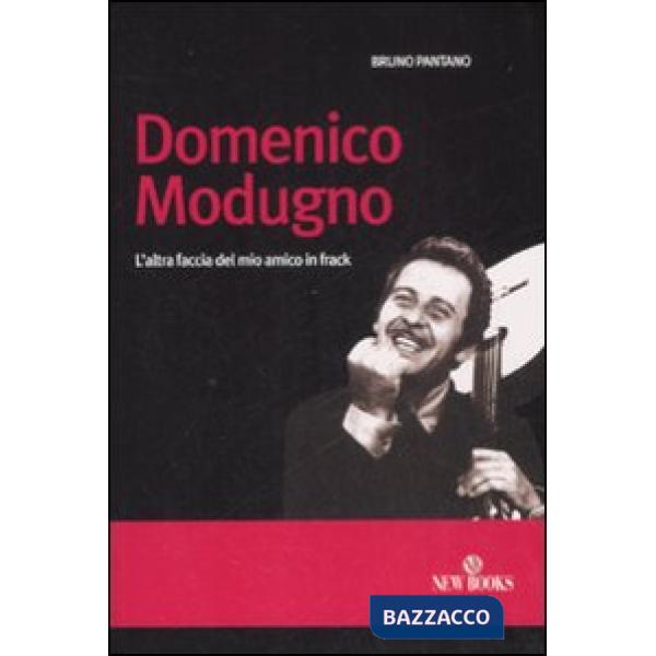 Domenico Modugno. L'altra faccia del mio amico in frack