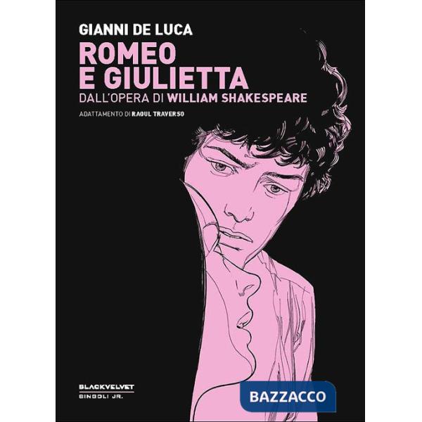 Romeo e Giulietta. Dall'opera di William Shakespeare