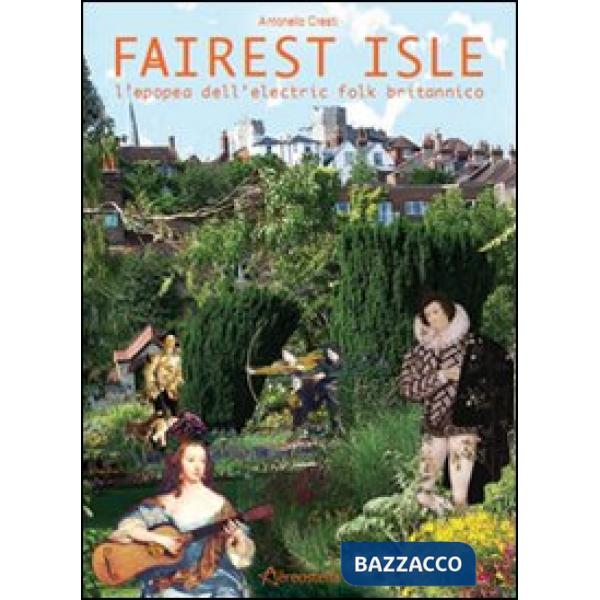 Fairest isle. L'epopea dell'electric folk britannico