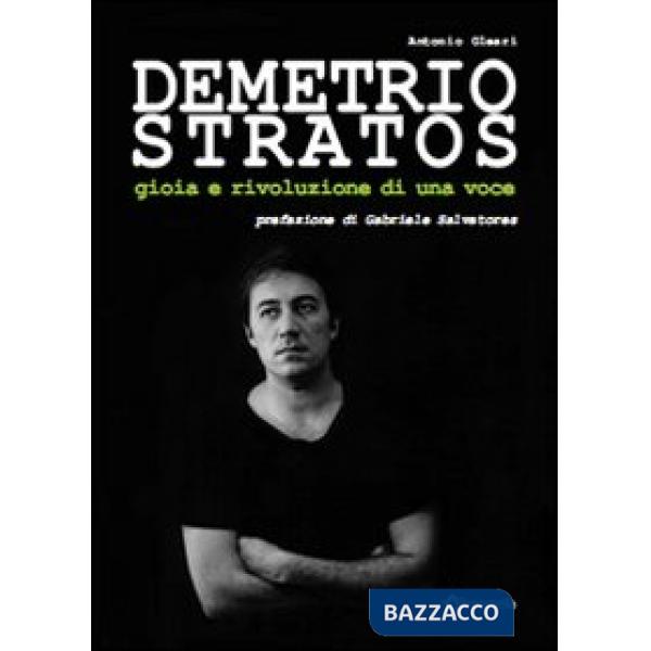 Demetrio Stratos. Gioia e rivoluzione di una voce