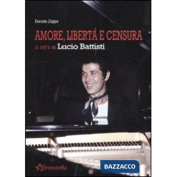 Amore, libertà e censura. Il 1971 di Lucio Battisti