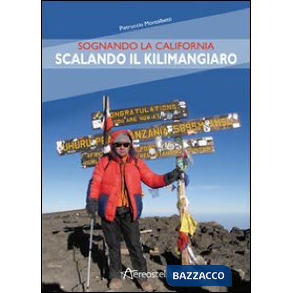 Sognando la California scalando il Kilimangiaro