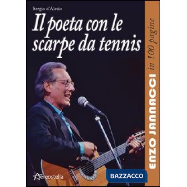 Poeta con le scarpe da tennis. Enzo Jannacci in 100 pagine (Il)