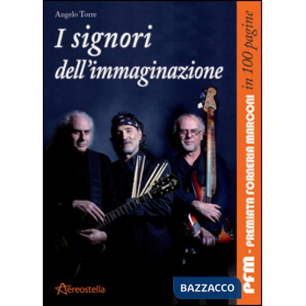 Signori dell'immaginazione. PFM, Premiata Forneria Marconi in 100 pagine (I)