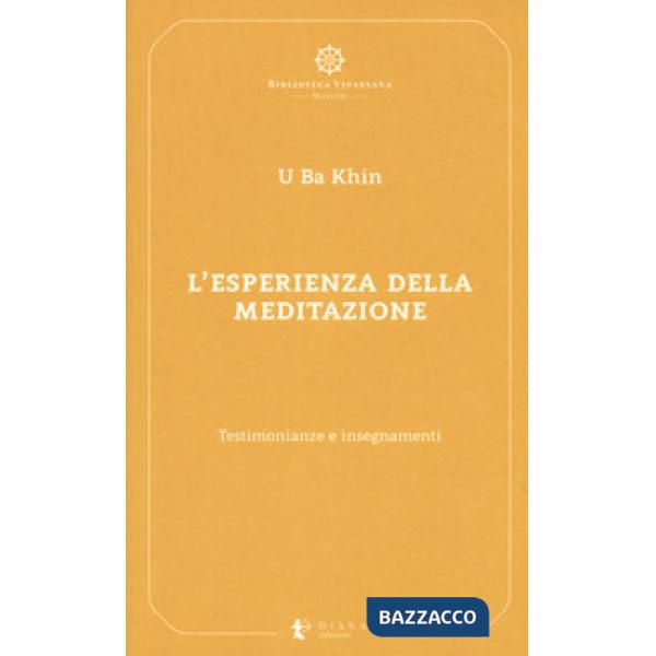 Esperienza della meditazione. Testimonianze e insegnamenti (L')