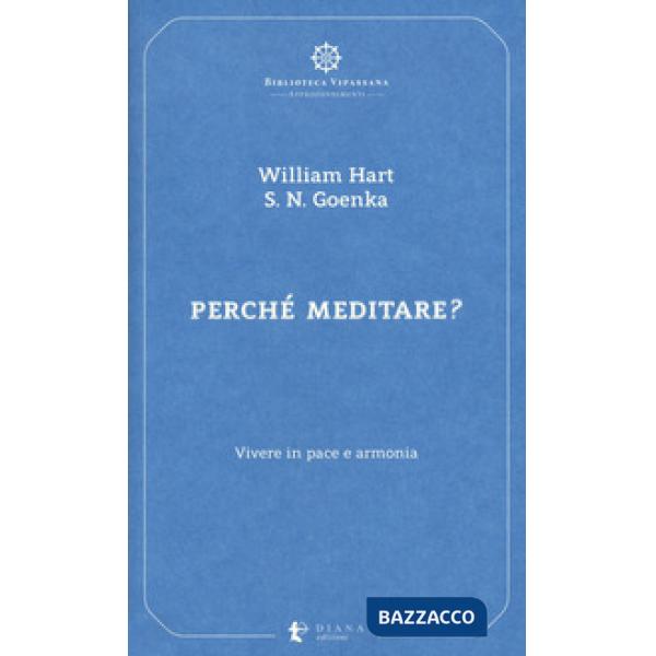 Perché meditare? Vivere in pace e armonia
