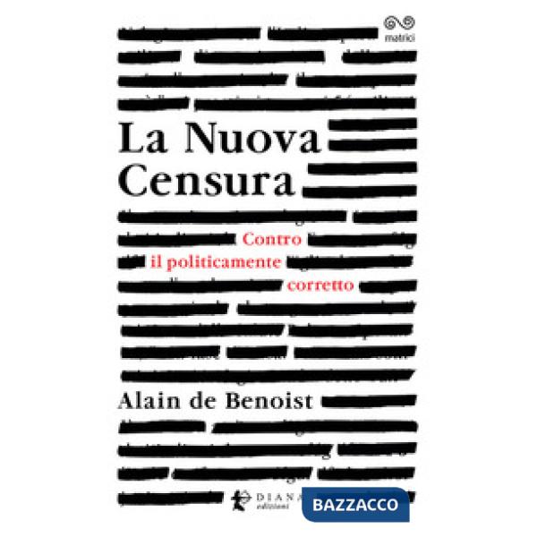 Nuova censura. Contro il politicamente corretto (La)