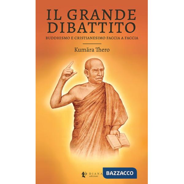Grande dibattito. Buddhismo e Cristianesimo faccia a faccia (Il)