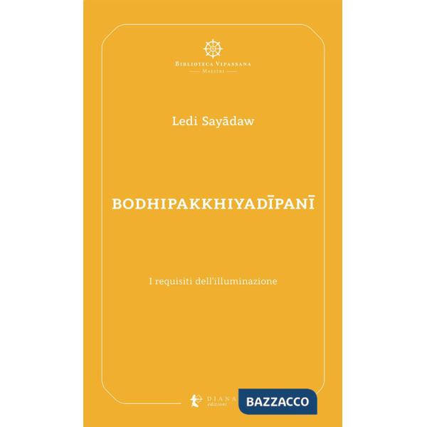 Bodhipakkhiyadîpanî. I requisiti dell'illuminazione