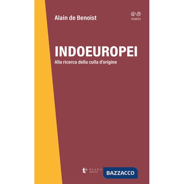 Indoeuropei. Alla ricerca della culla d'origine