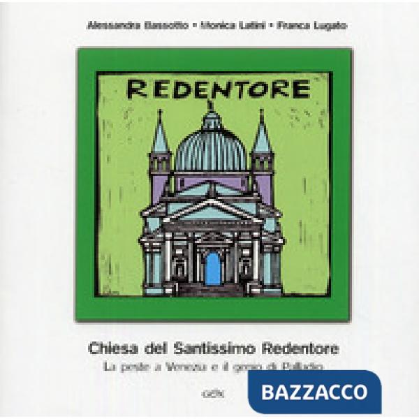 Chiesa del Santissimo Redentore. La peste a Venezia e il genio di Palladio
