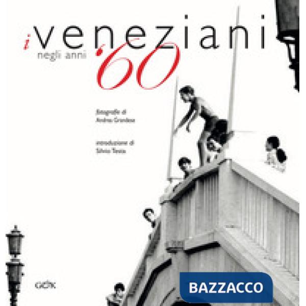 Veneziani negli anni '60. Ediz. italiana e inglese (I)
