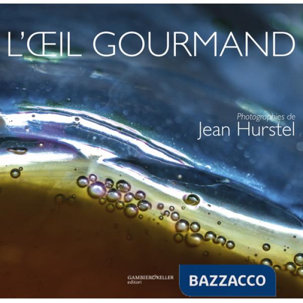 Oeil gourmand. Ediz. inglese, tedesca e italiana (L')